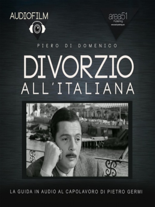 Title details for Audiofilm. Divorzio all'italiana di Pietro Germi (1962) by Piero Di Domenico - Available